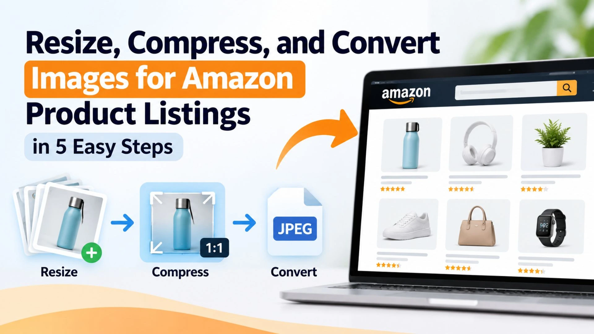 Resize, compress, and convert images for Amazon product listings in 5 easy steps
